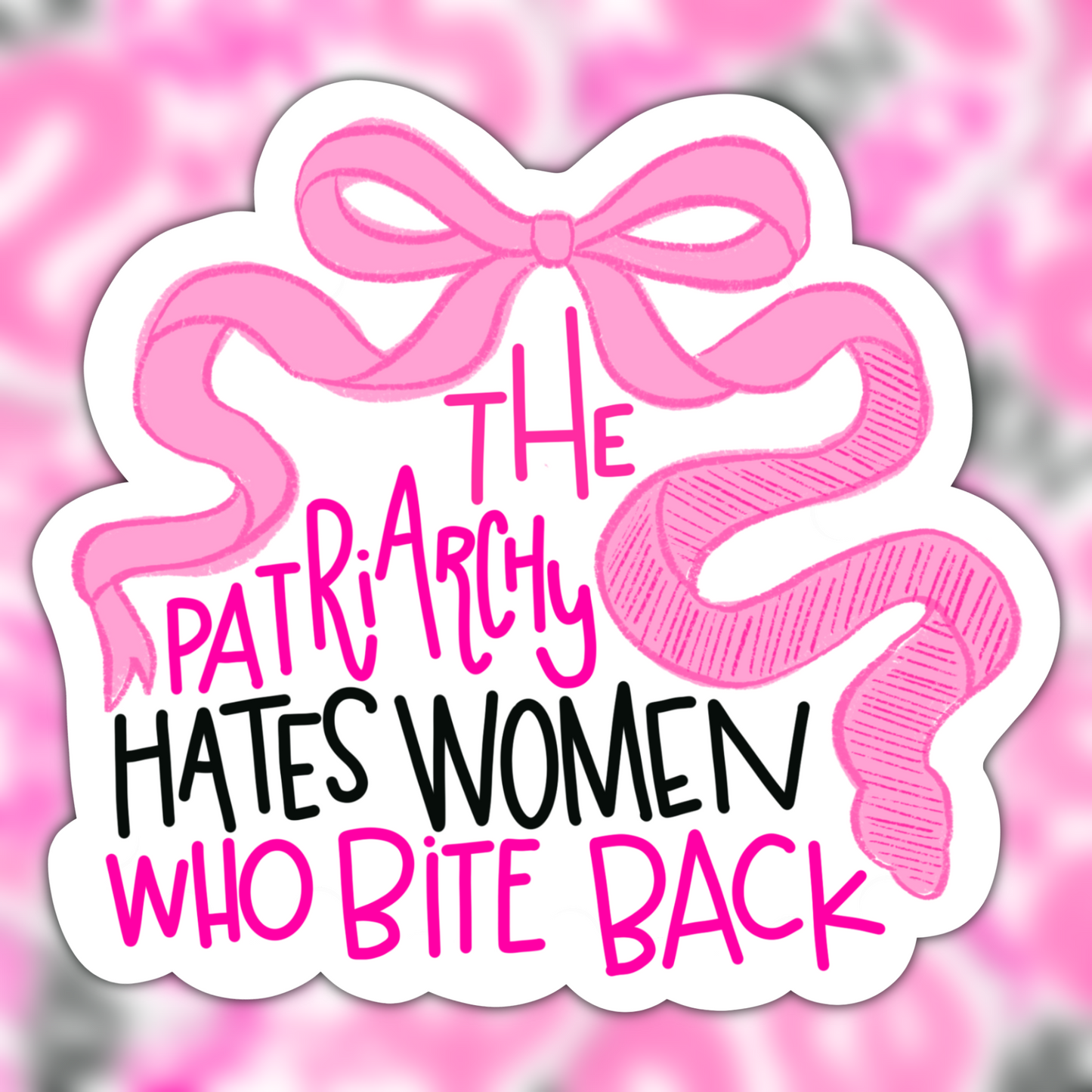 The Patriarchy Hates Women Who Bite Back Vinyl Sticker