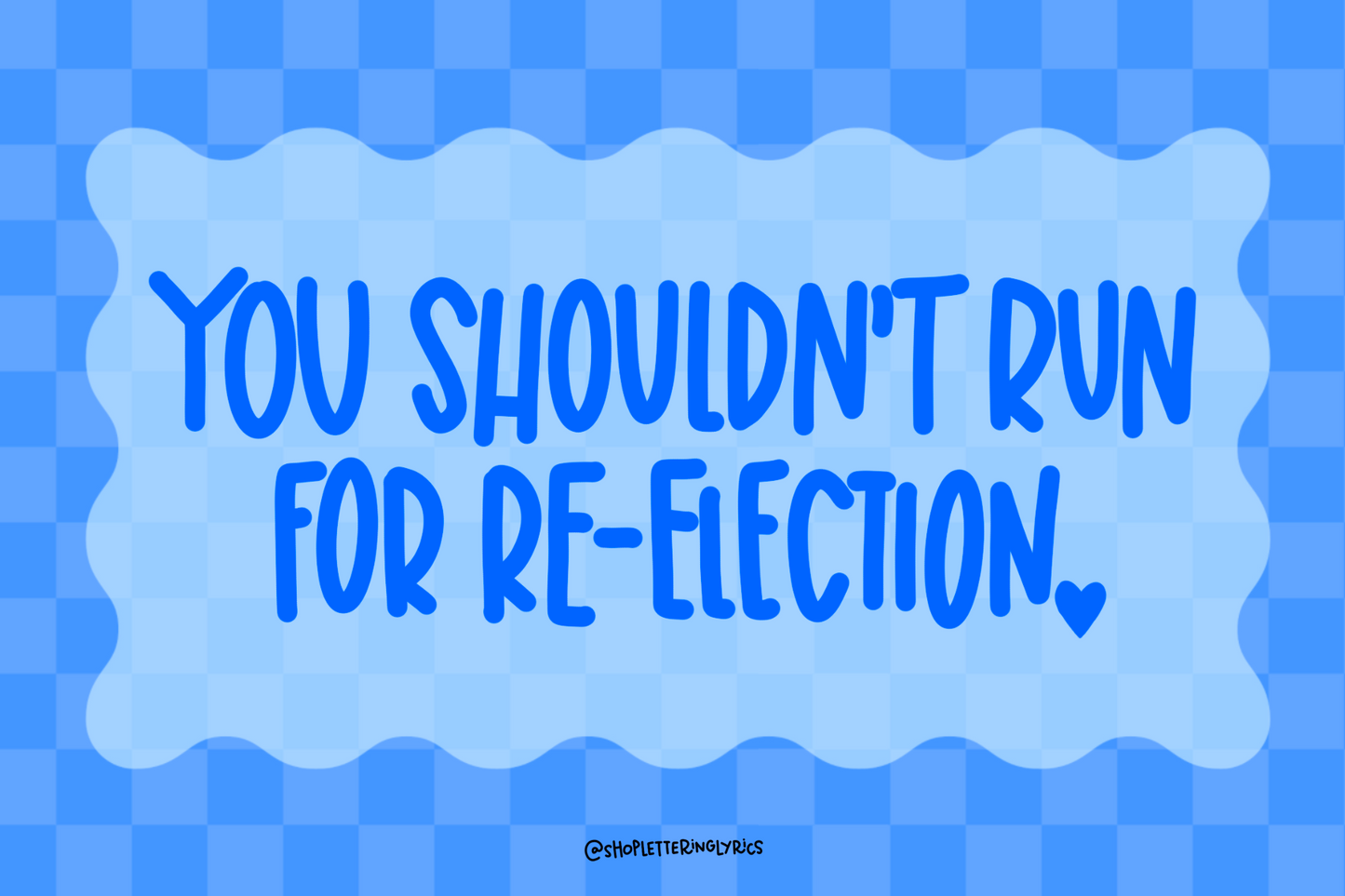 You Shouldn't Run For Re-Election Post Card