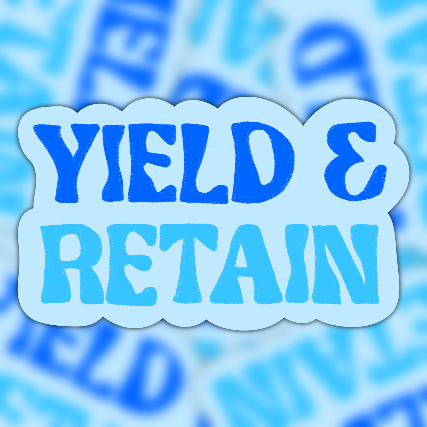 Yield & Retain Vinyl Sticker