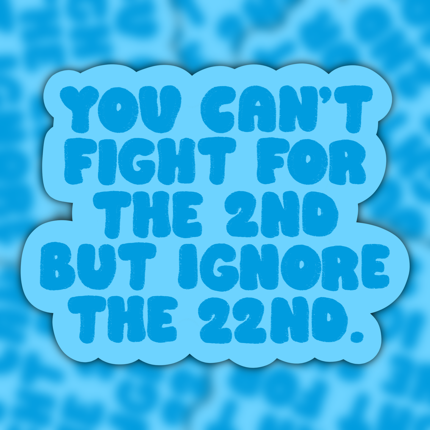 You Can’t Fight For The 2nd But Ignore The 22nd Vinyl Sticker
