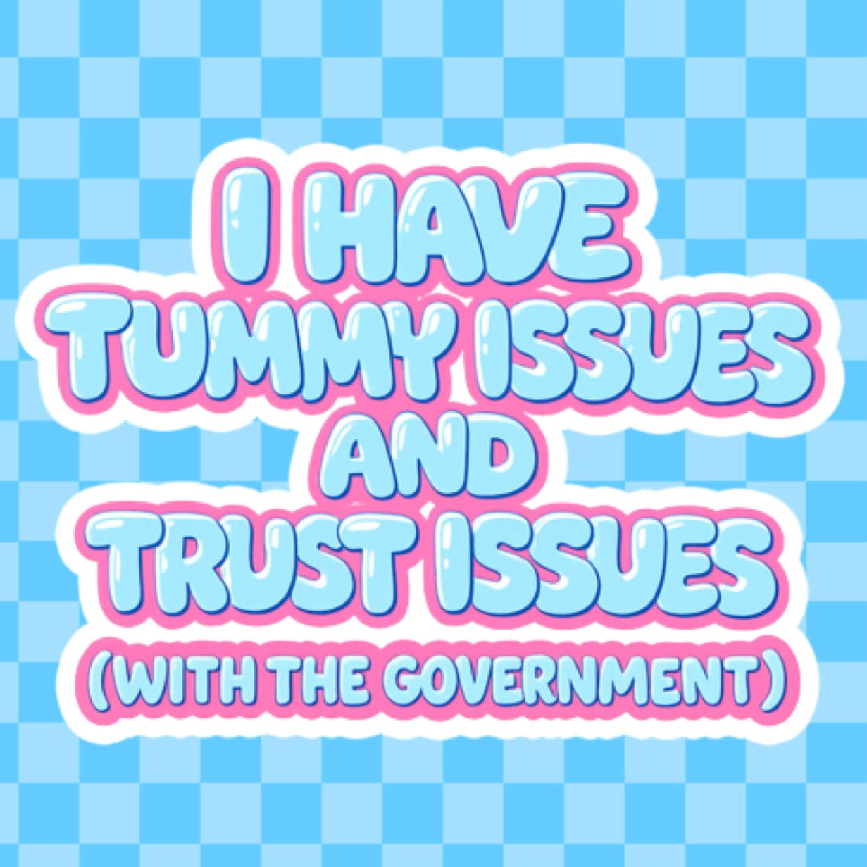 Tummy Issues and Trust Issues Vinyl Sticker