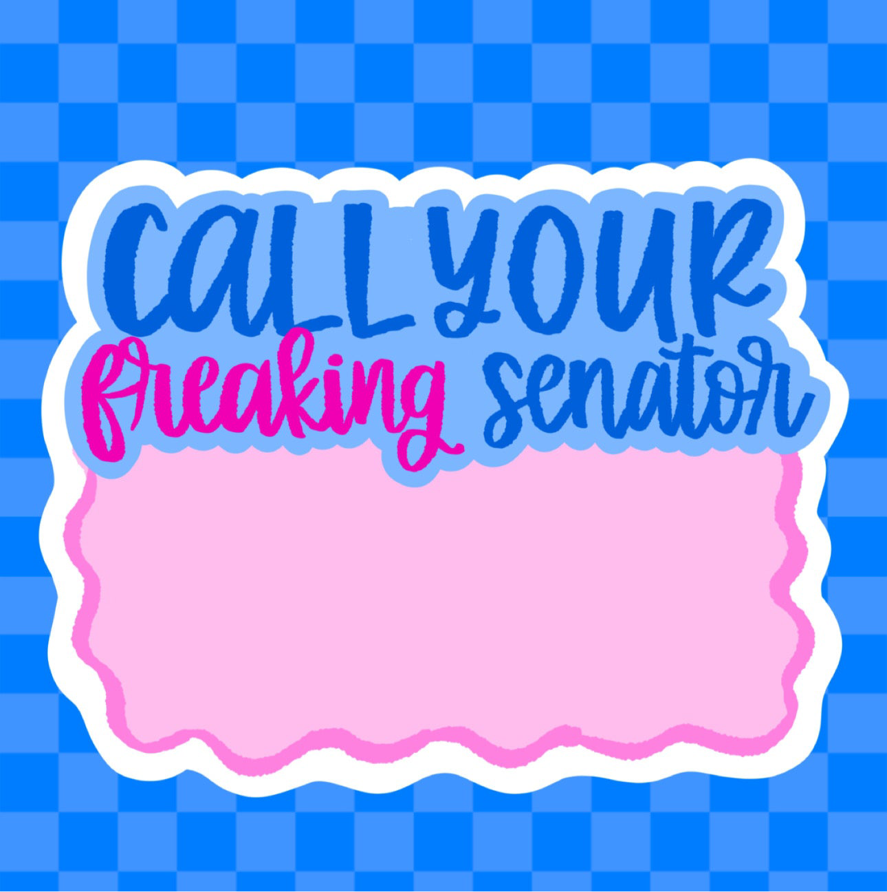 NON LAMINATED Call Your Freaking Senator Sticker