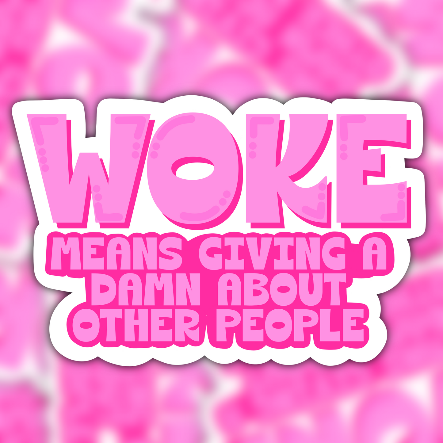 Woke Means Giving A Damn About Other People Vinyl Sticker