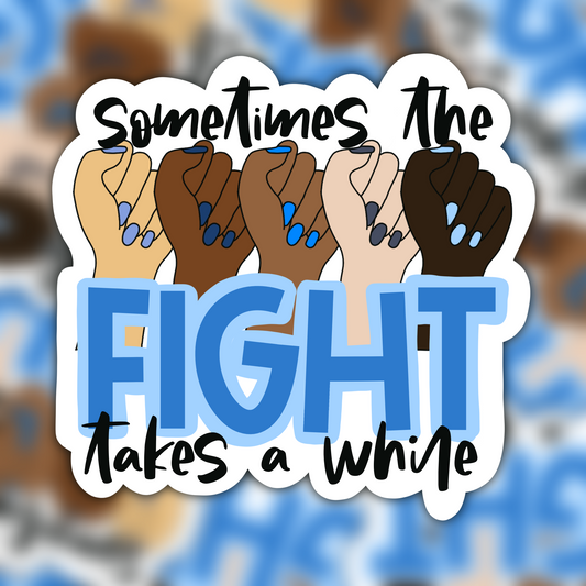 Sometimes The Fight Takes A While Vinyl Sticker