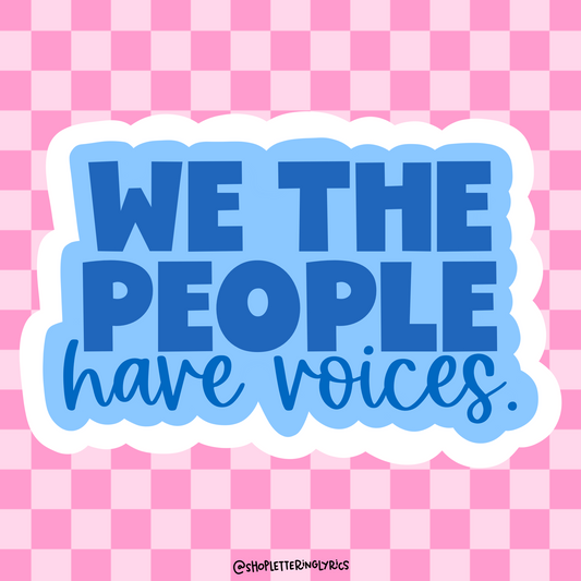 We The People Have Voices Vinyl Sticker