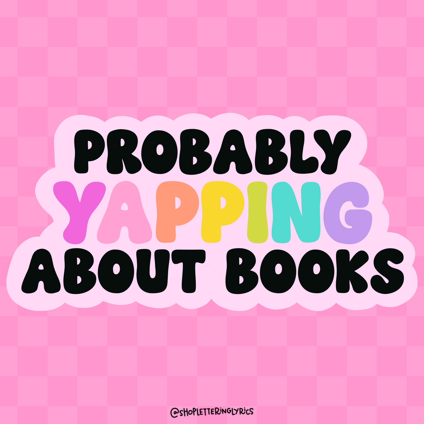 Probably Yapping About Books Vinyl Sticker