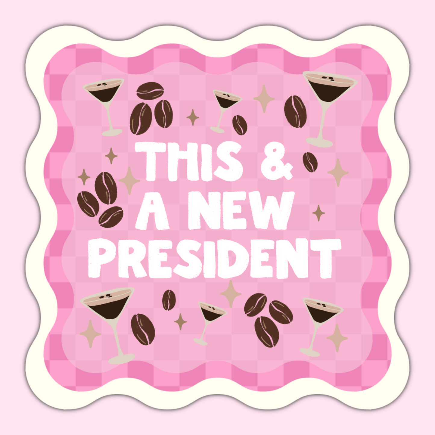 This & A New President Espresso Martini Vinyl Sticker