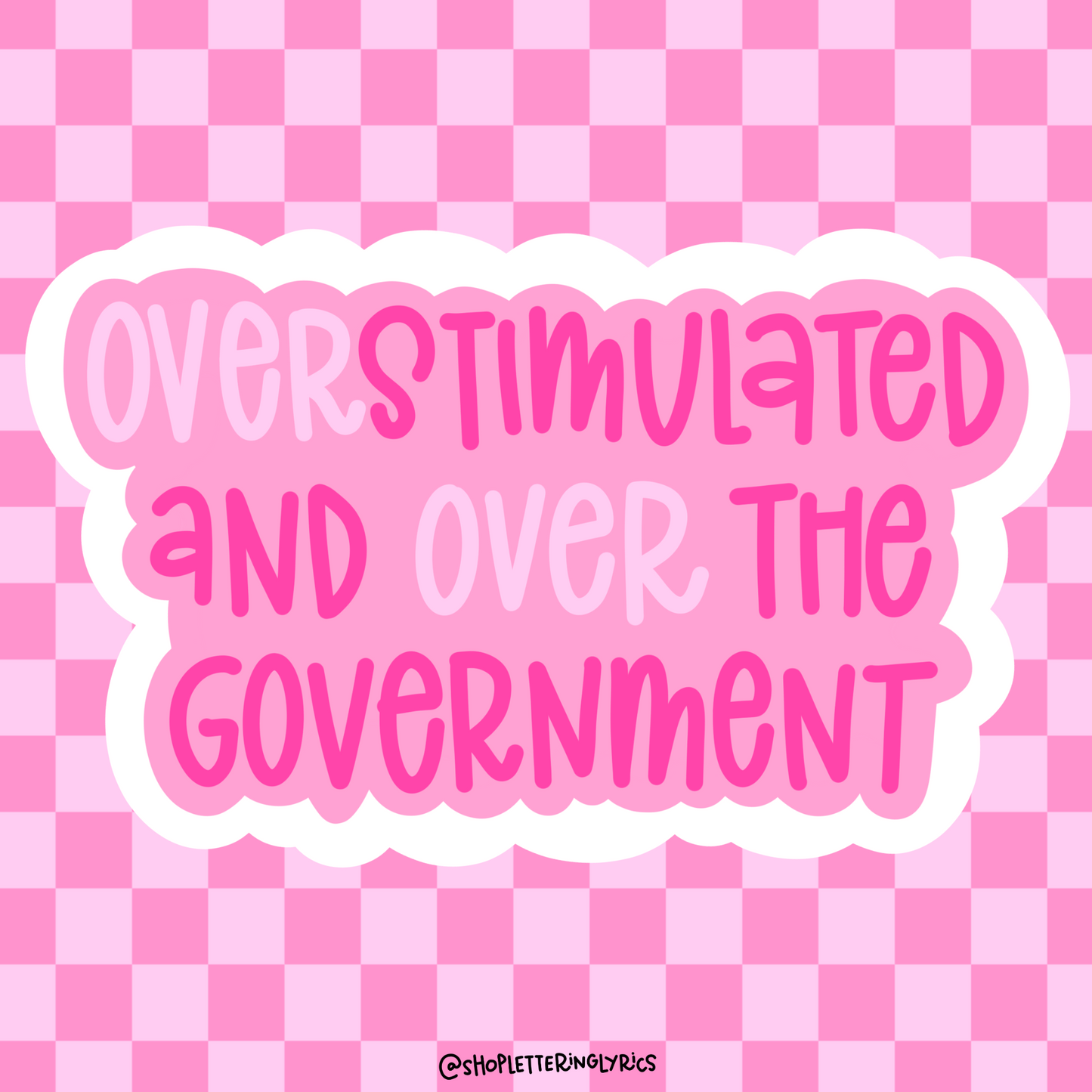 Overstimulated And Over The Government Vinyl Sticker