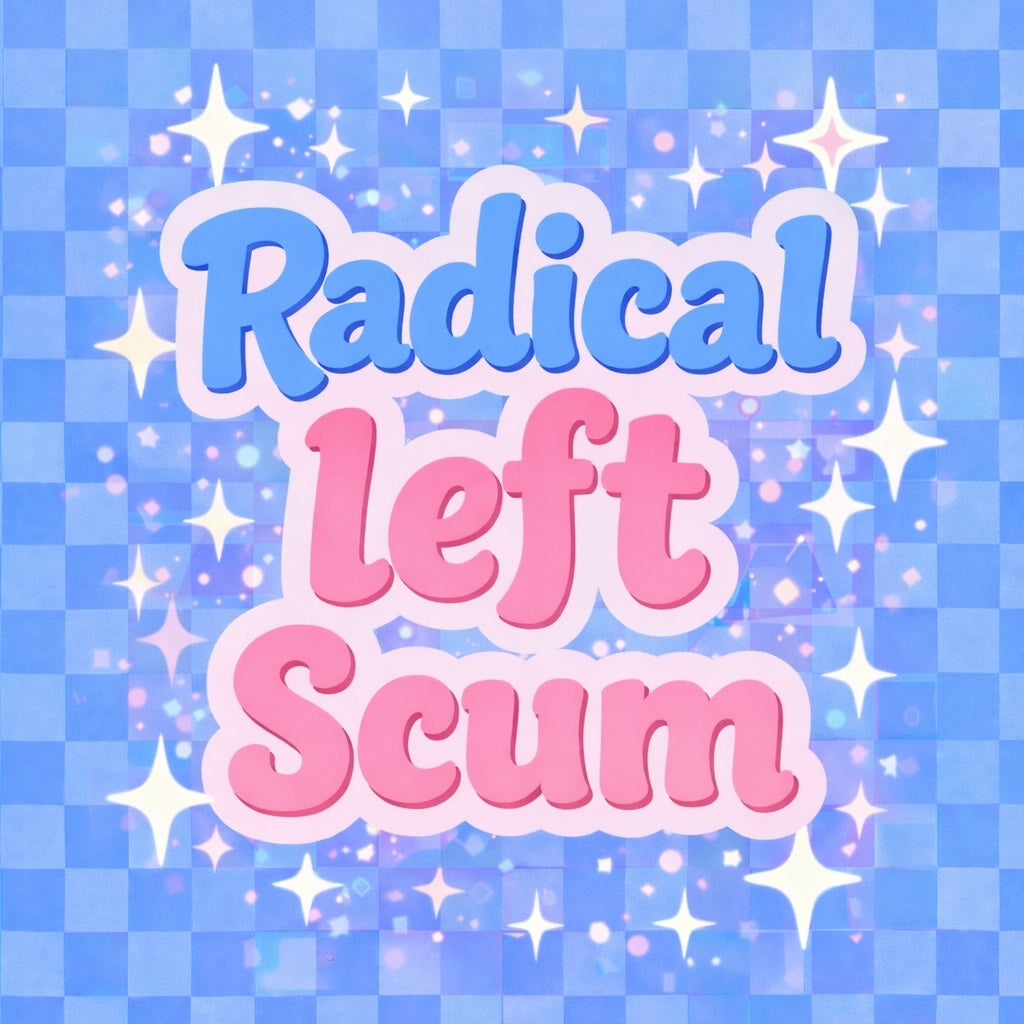 Radical Left Scum Vinyl Sticker