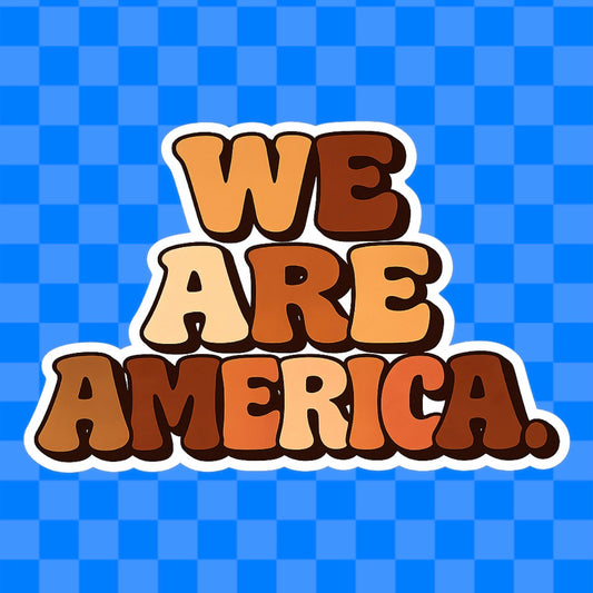 We Are America Vinyl Sticker