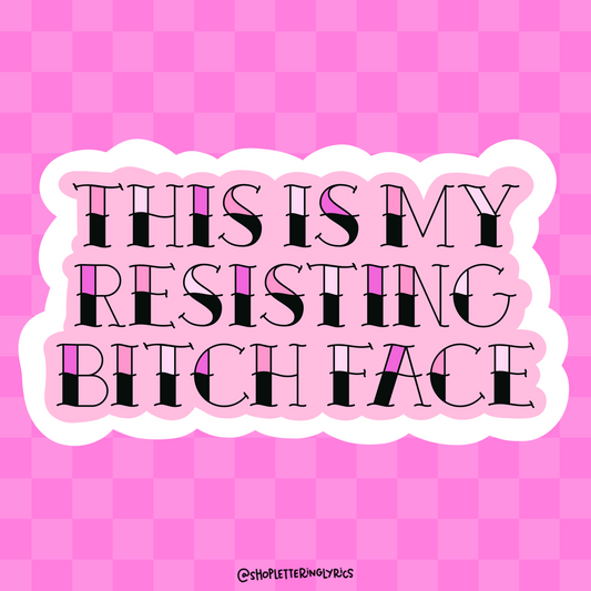 This Is My Resisting Bitch Face Vinyl Sticker