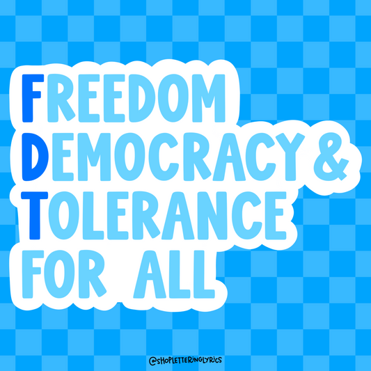 Freedom Democracy & Tolerance For All FDT Vinyl Sticker