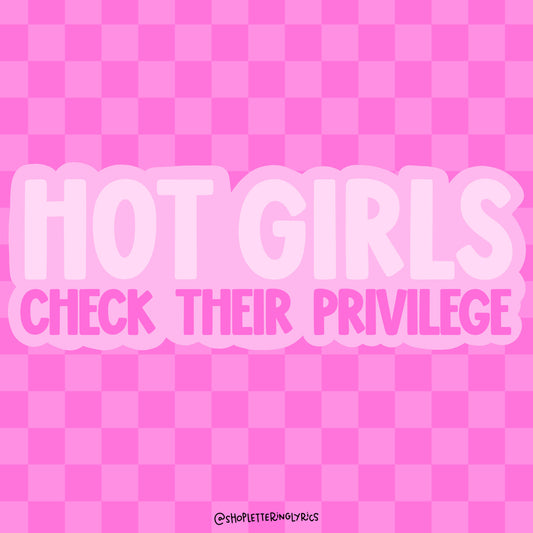 Hot Girls Check Their Privilege Vinyl Sticker