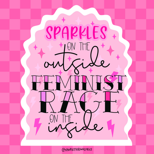 Sparkles On The Outside Feminist Rage On The Inside Vinyl Sticker