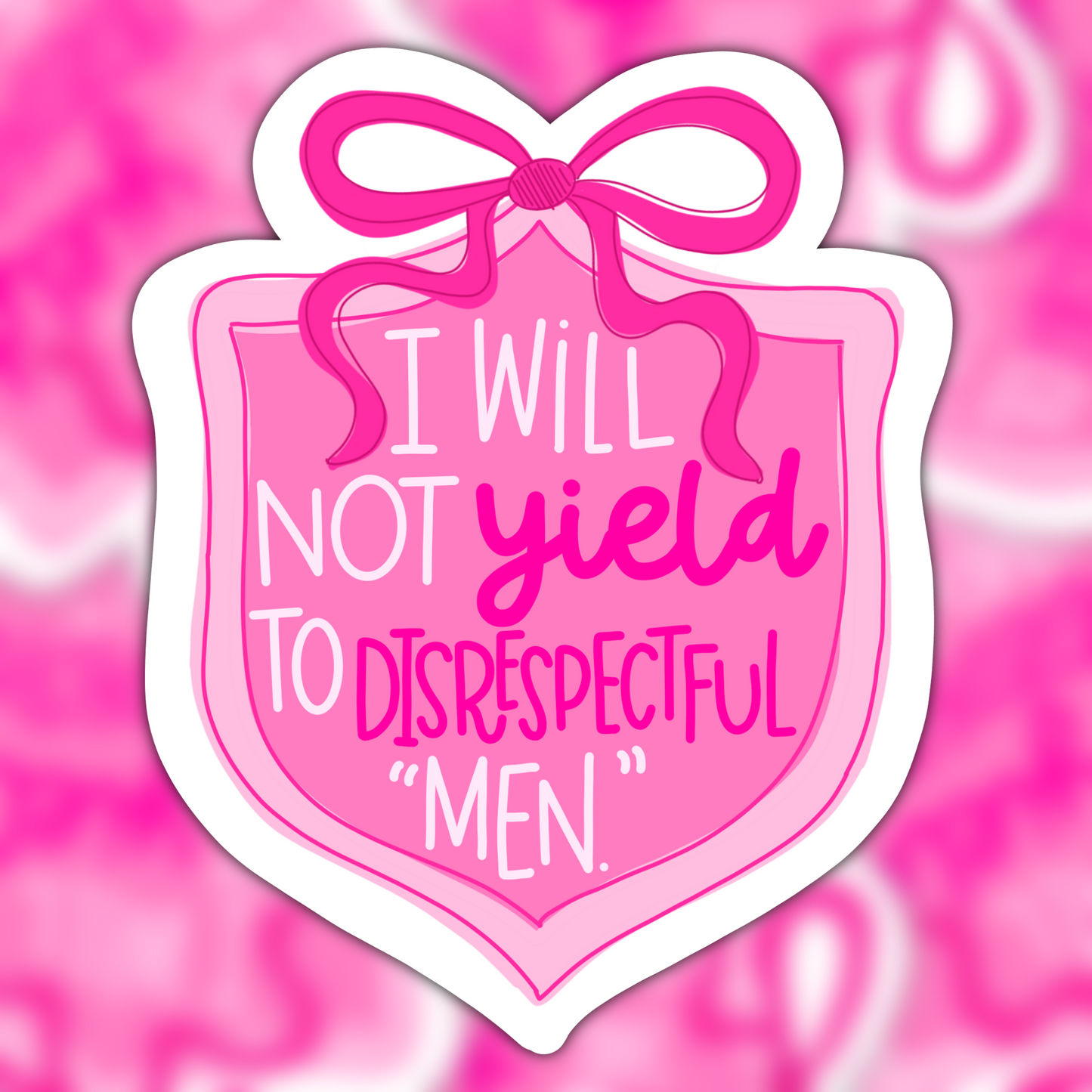 I Will Not Yield To Disrespectful Men Vinyl Sticker
