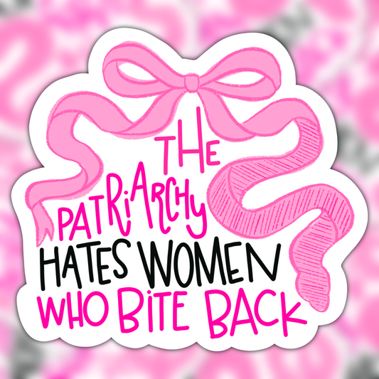 The Patriarchy Hates Women Who Bite Back Vinyl Sticker