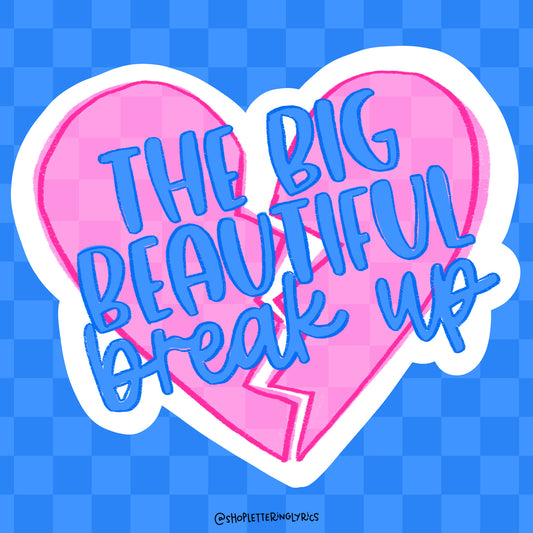 The Big Beautiful Breakup Vinyl Sticker