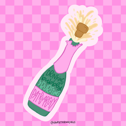 Drinking Bubbly & Bursting Patriarchy Vinyl Sticker