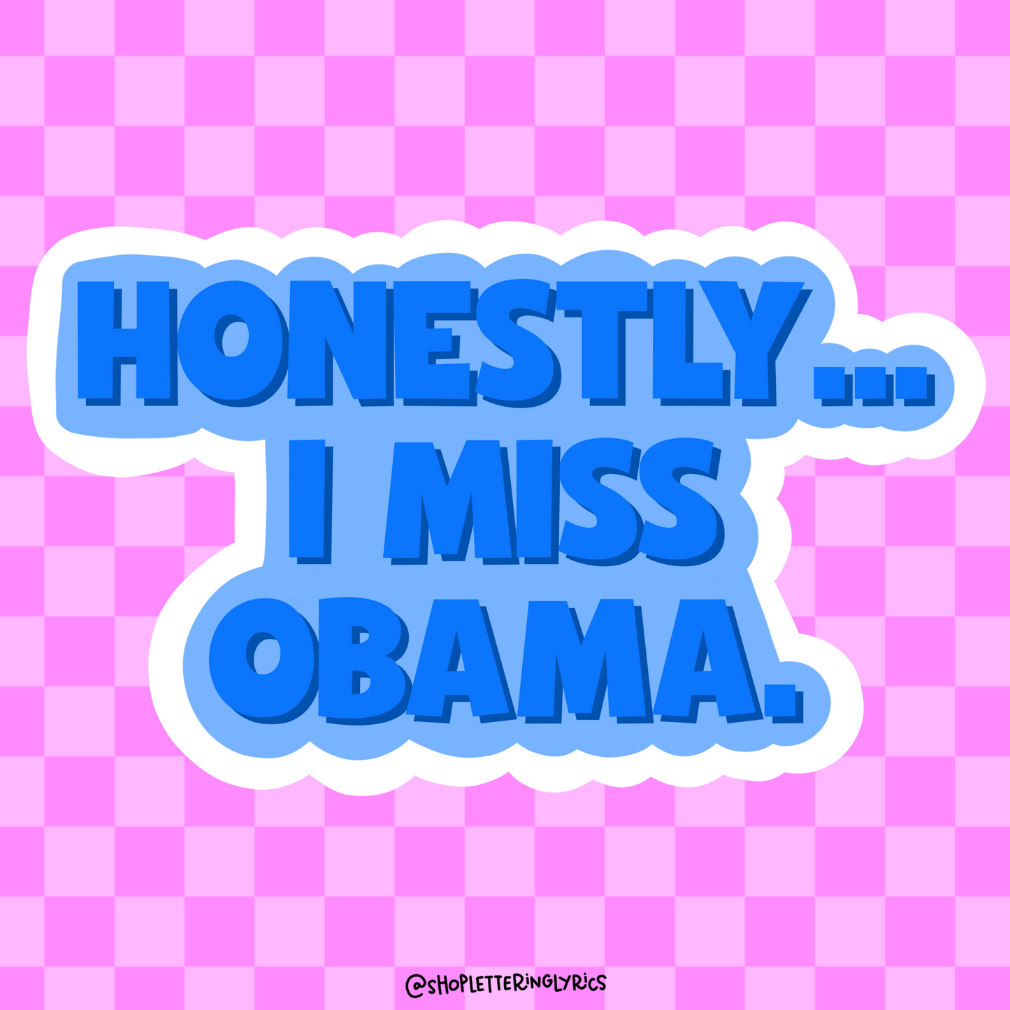 Honestly…I Miss Obama Vinyl Sticker