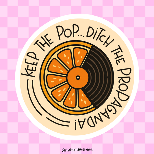 Keep The Pop, Ditch The Propaganda Orange Vinyl Sticker