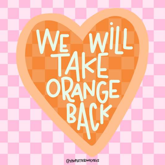 We Will Take Orange Back Vinyl Sticker