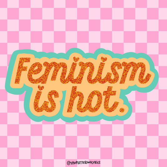 Feminism is Hot Vinyl Sticker