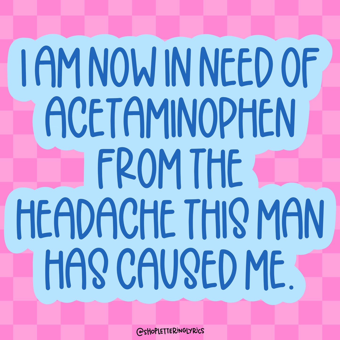 I Am Now In Need Of Acetaminophen Vinyl Sticker