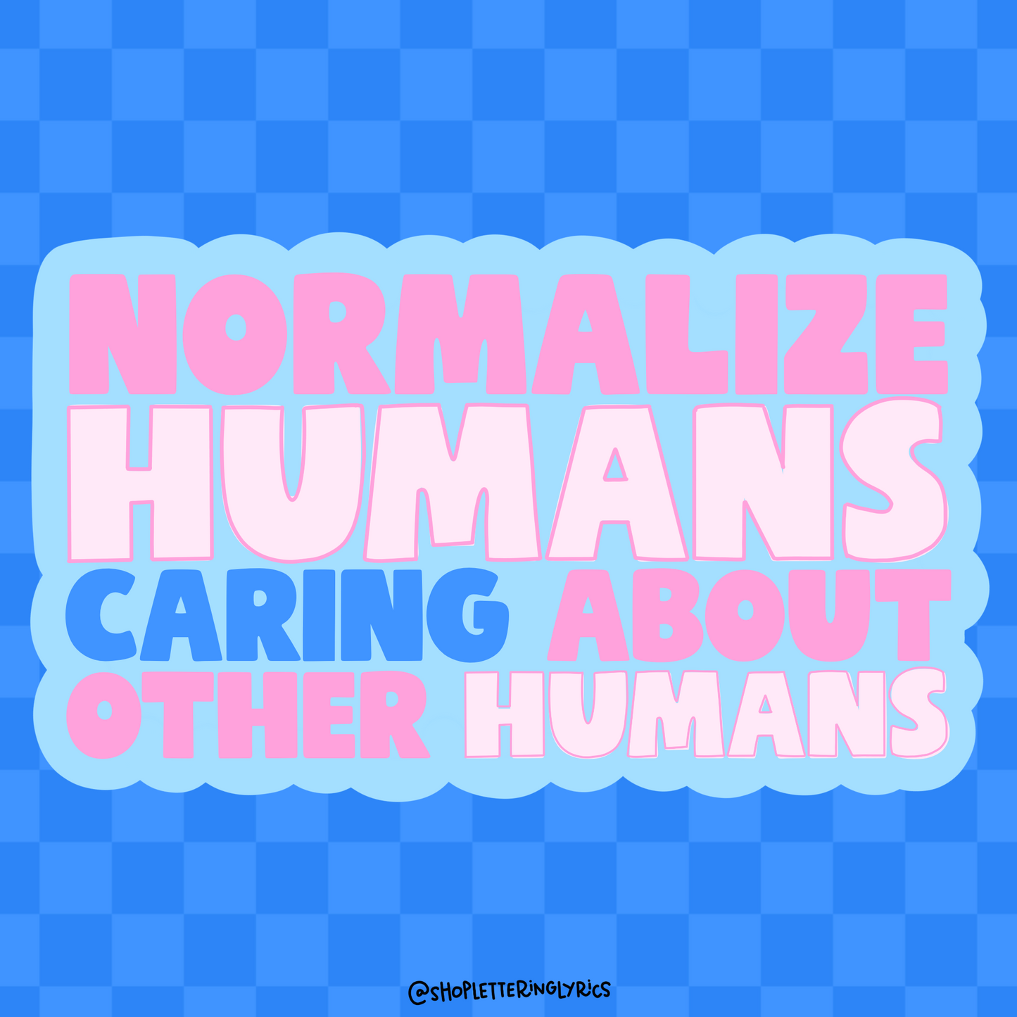 Normalize Humans Caring About Other Humans Vinyl Sticker