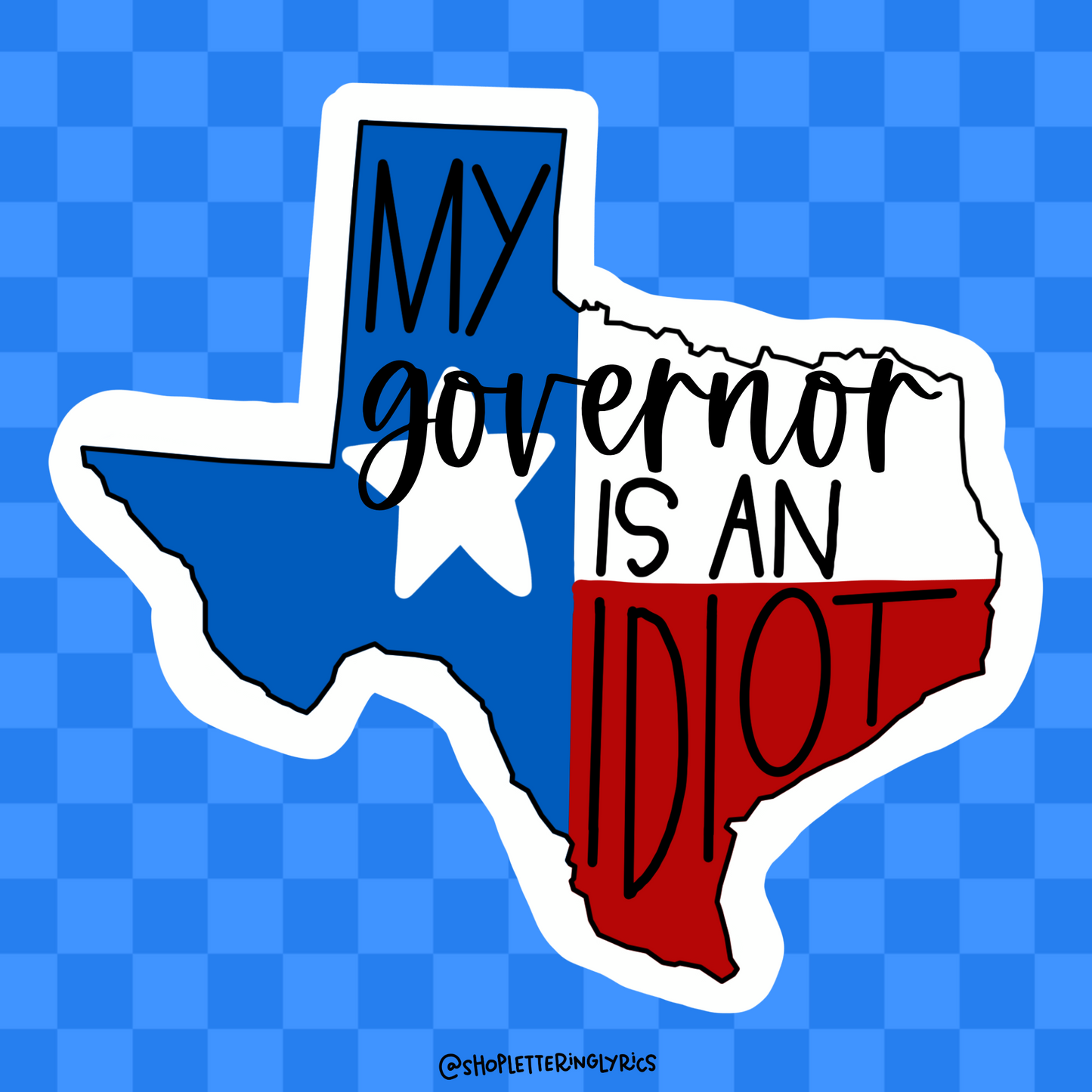 My Governor Is An Idiot Texas Vinyl Sticker