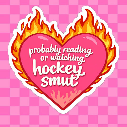 Probably Reading or Watching Hockey Smut Vinyl Sticker