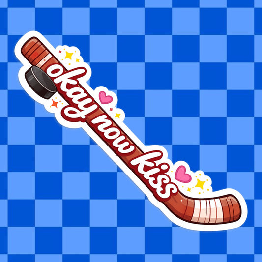 Okay Now Kiss Hockey Smut Vinyl Sticker