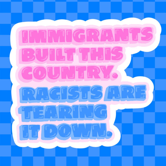 Immigrants Built This Country Vinyl Sticker