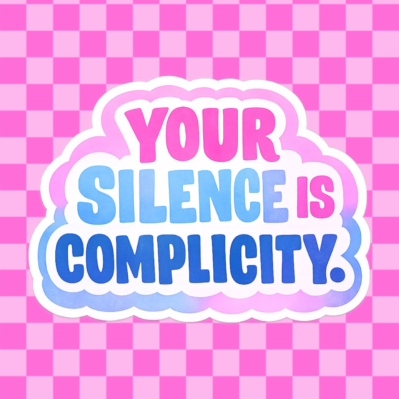 Your Silence Is Complicity Vinyl Sticker