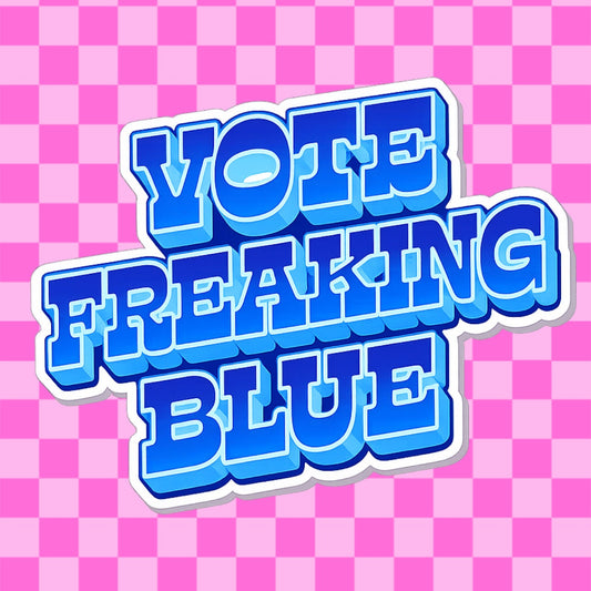 Vote Freaking Blue Vinyl Sticker