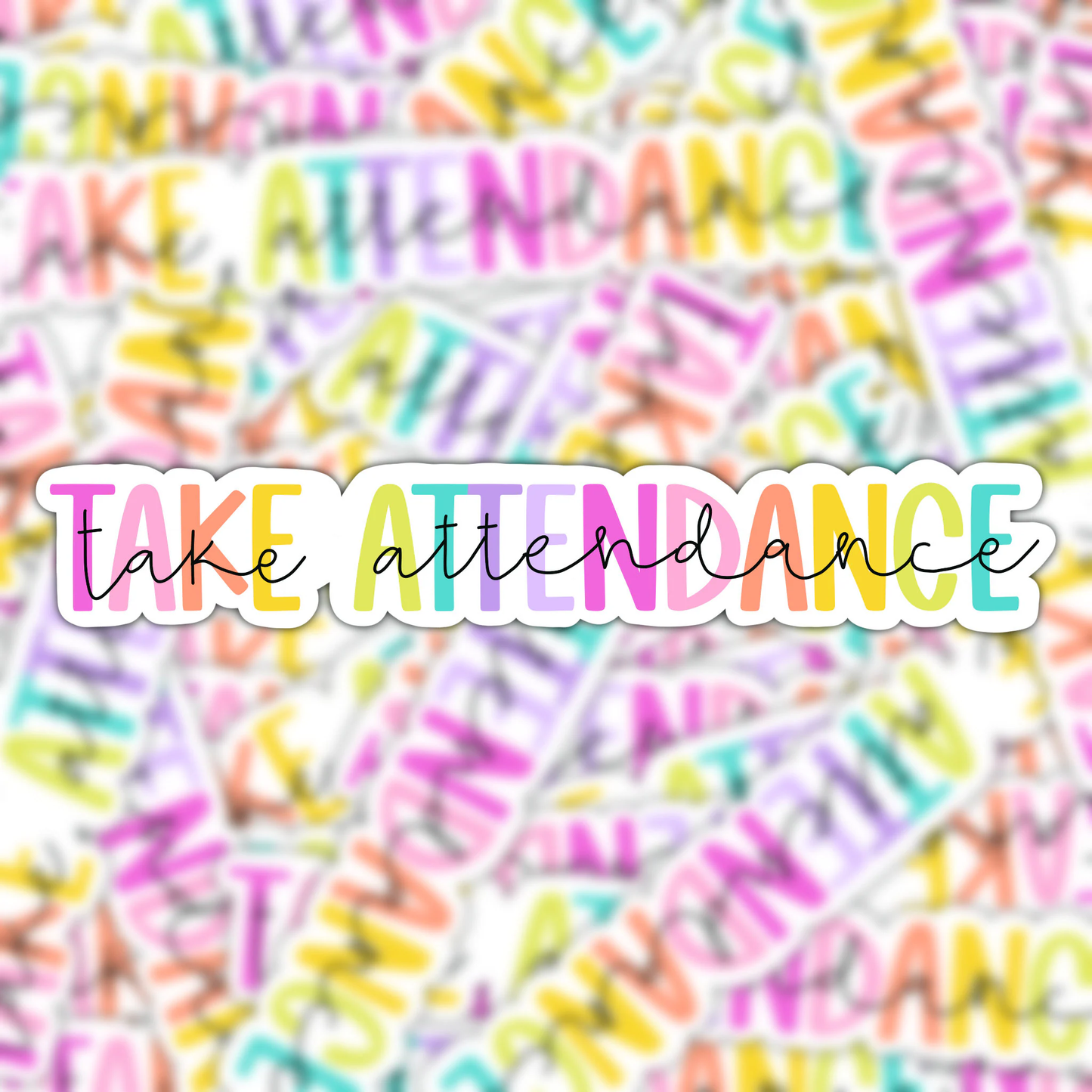 Take Attendance Rainbow Cursive Vinyl Sticker