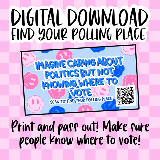 DIGITAL DOWNLOAD Imagine Caring About Politics Find Polling Location Printable Card