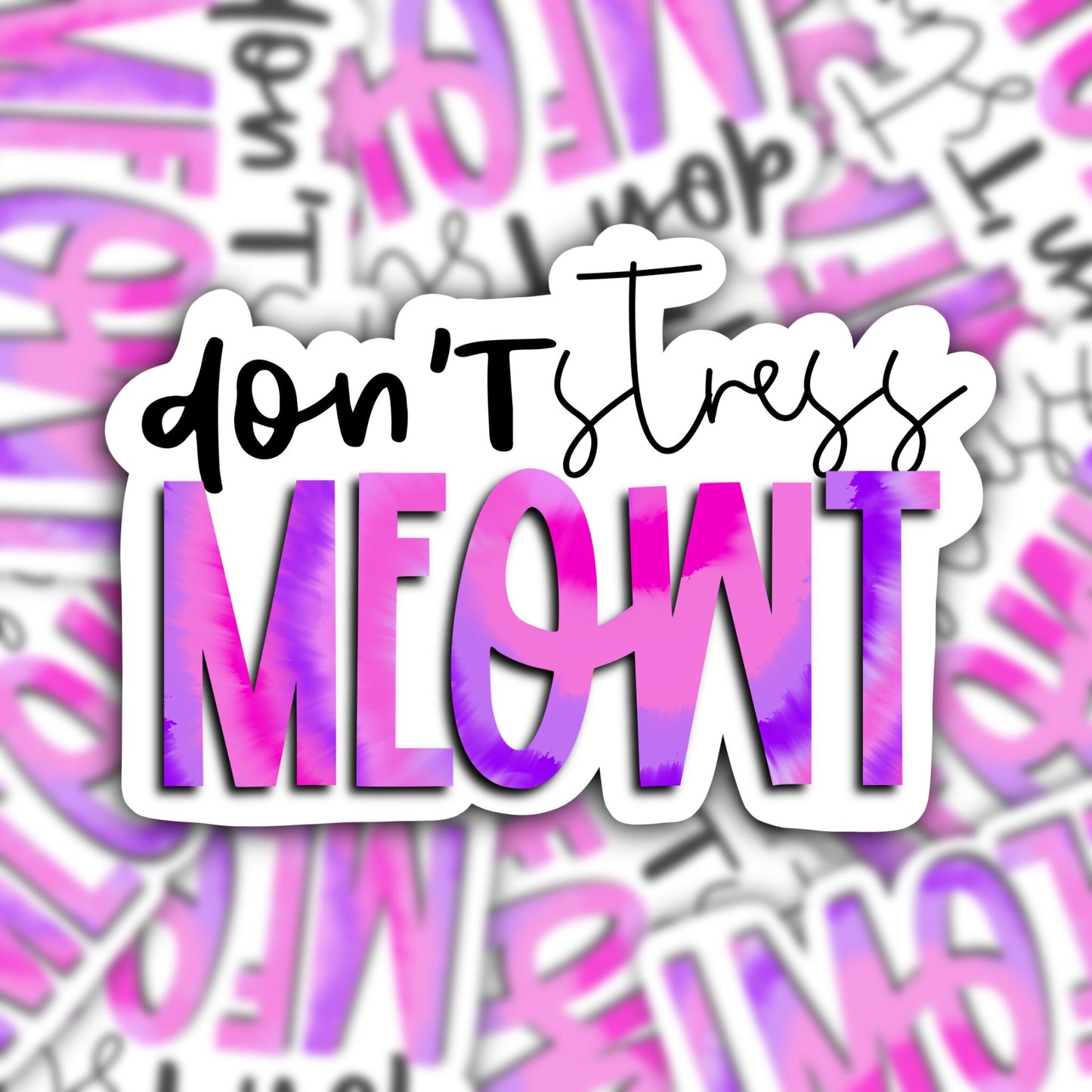 Don't Stress Meowt Vinyl Sticker